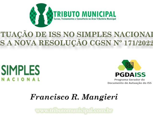 A AUTUAÇÃO DO ISS NA RESOLUÇÃO 171 - 4h - CONTEÚDO: o Comitê Gestor do Simples Nacional (CGSN) aprovou recentemente (final de outubro) a Resolução CGSN nº 171/2022, trazendo alterações à Resolução CGSN nº 140/2018.
A principal novidade introduzida é que, a partir de agora, os entes federados poderão utilizar sistemas próprios de controle e lançamento de ofício contra as empresas do Simples Nacional. Em outras palavras, podemos afirmar que o "AUTO DE INFRAÇÃO CASEIRO", aquele emitido FORA DO SEFISC, em PROGRAMA ESPECÍFICO DO MUNICÍPIO, foi reconhecido e oficializado pelo Comitê Gestor.Essa solução atende aos entes federados que já possuem sistemas próprios ou que almejavam por isso. Por outro lado, em nada atrapalha os entes que querem continuar utilizando o SEFISC.
Quer dizer: a nova Resolução 171 pôs fim à fase transitória do SEFISC para oficializar como permanente a autuação por sistema próprio do Município, regulamentando inclusive o procedimento com a criação da "Subseção III-A (arts. 90-A e 90-B)", com a nomenclatura "Do Registro e Lançamento em Sistema Alternativo".
Portanto, é hora dos municípios definirem rotinas próprias e específicas para a apuração e lançamento do ISS contra os contribuintes optantes pelo Simples Nacional.
Atentos a isso, o presente treinamento foi concebido exatamente para fornecer subsídios às fiscalizações tributárias, orientando-as a como proceder com os trabalhos dentro do Simples Nacional, mostrando as alternativas em termos de ações fiscais, o passo a passo de cada uma delas, os seus desdobramentos e as suas consequências.
